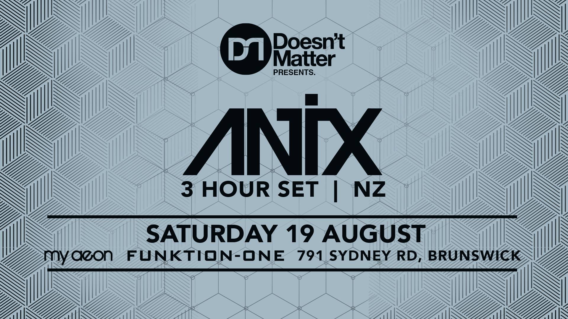 Doesnt't Matter Present Antix (3 hour set) : 18th August 2017