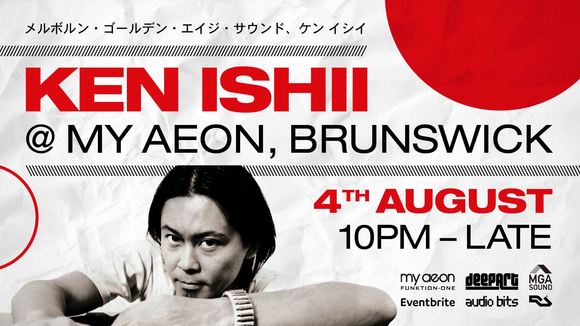 KEN ISHII at My Aeon with MGA SOUND: 4th August 2017